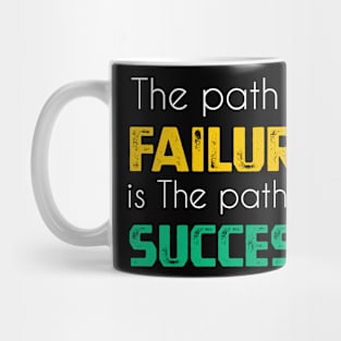 The path to failure is the path to success sweatshirt Mug